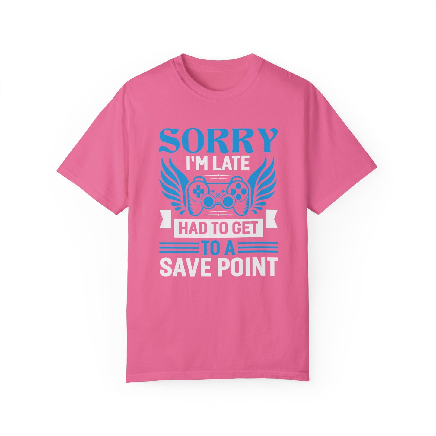 Sorry I'm Late Had to Get to a Save Point Shirt: Perfect for Gamers