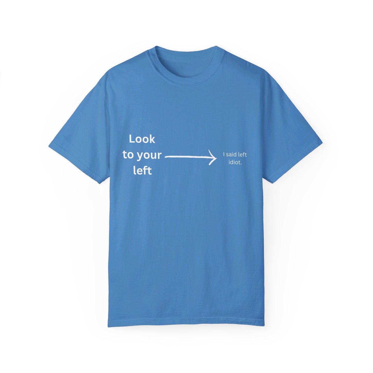 Look to Your Left Shirt: Hilarious Prank Tee with Witty Humor