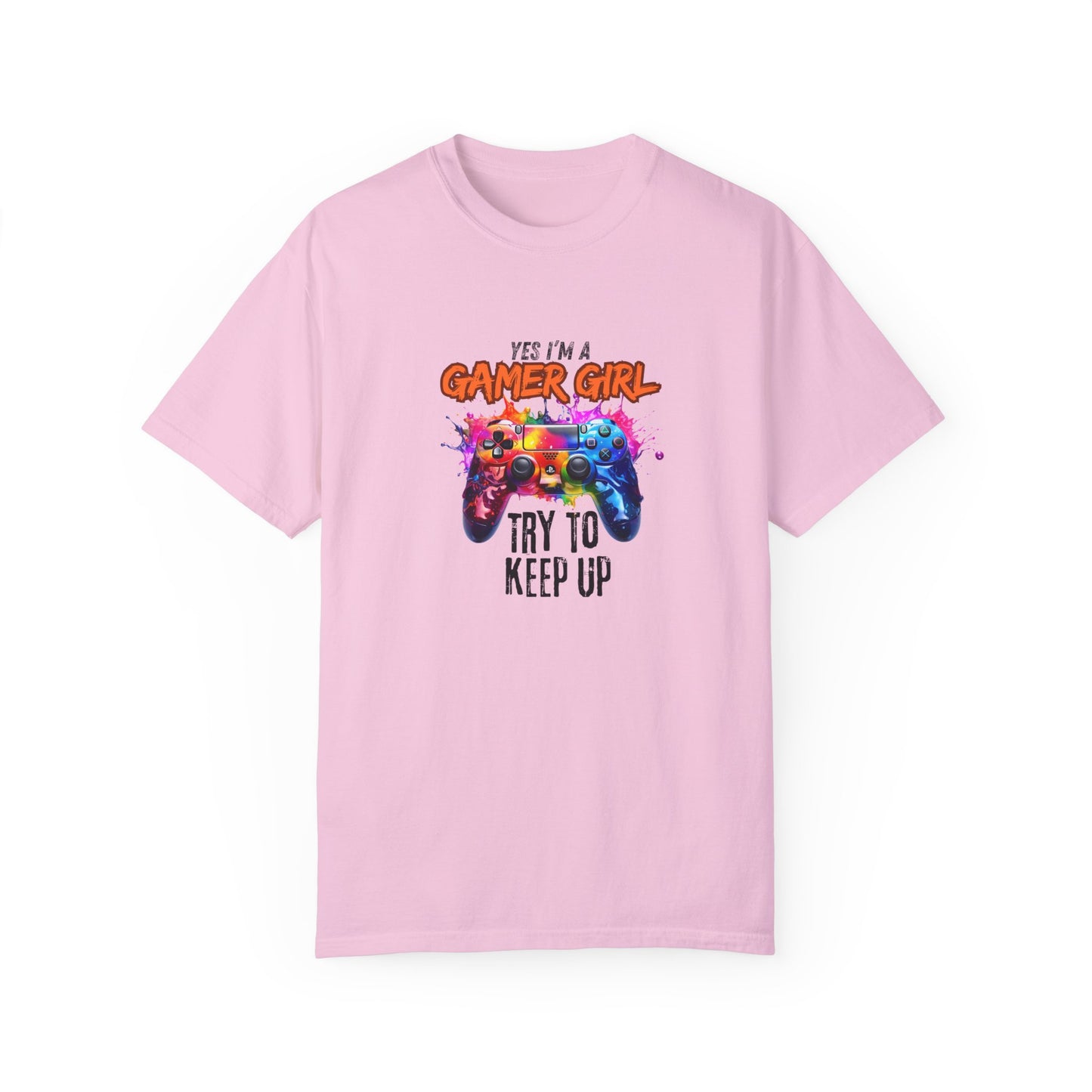 Yes, I'm a Gamer Girl Try to Keep Up Shirt: Bold Gaming Apparel for Women