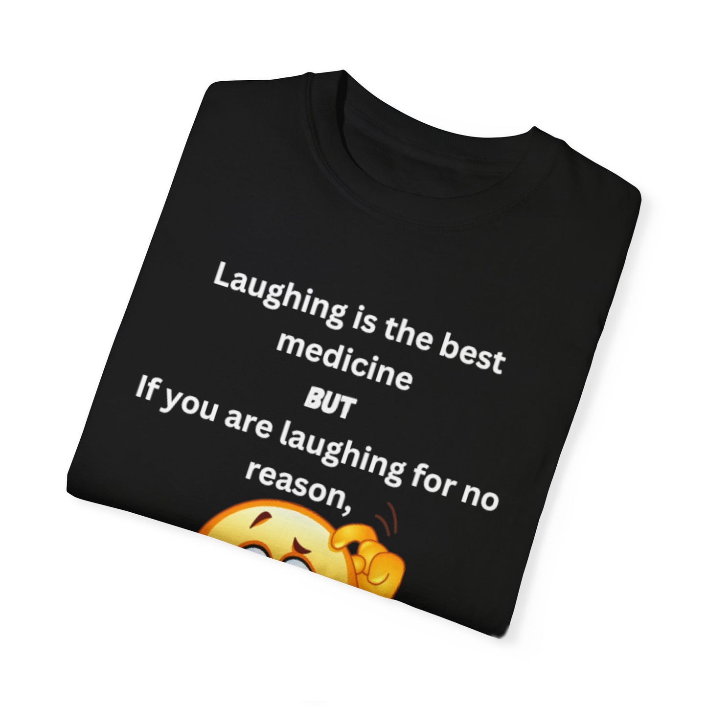 Laughing is the Best Medicine Shirt: Witty and Fun Humor Apparel