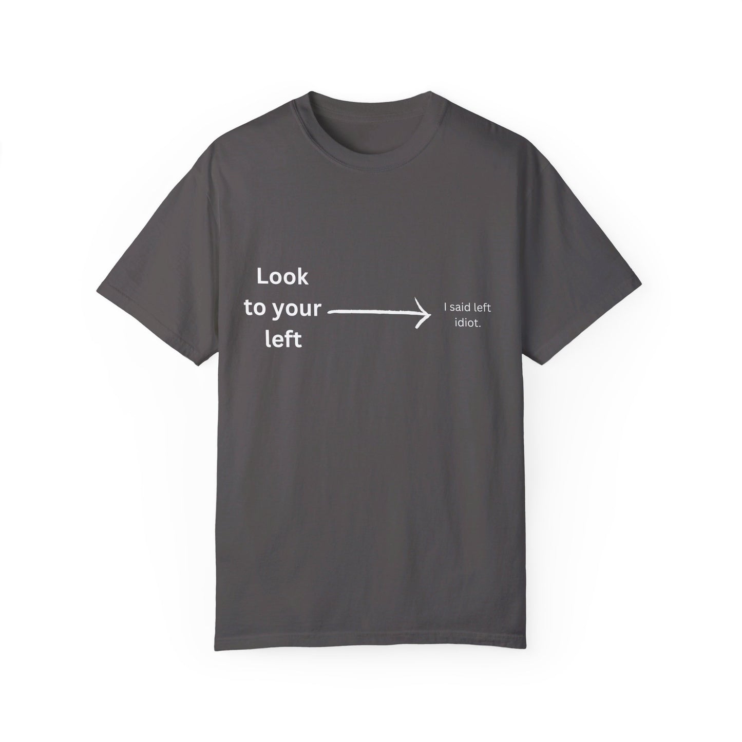 Look to Your Left Shirt: Hilarious Prank Tee with Witty Humor