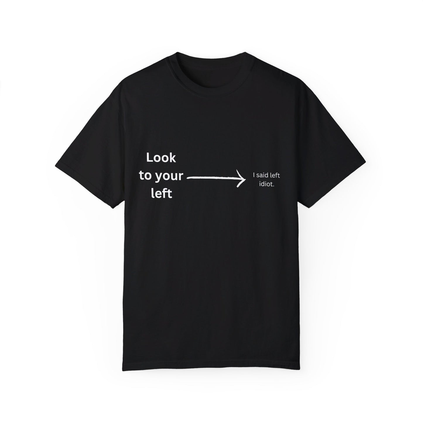 Look to Your Left Shirt: Hilarious Prank Tee with Witty Humor