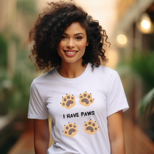 I Have Paws Shirt: Adorable Apparel for Pet Lovers