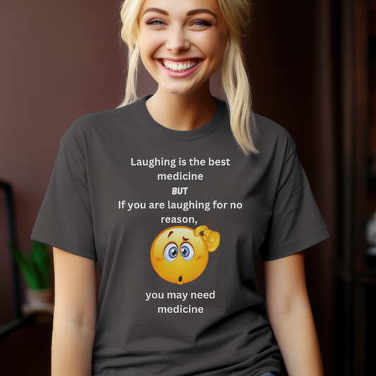 Laughing is the Best Medicine Shirt: Witty and Fun Humor Apparel